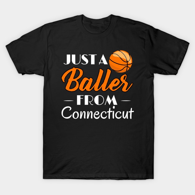 Just a Baller from Connecticut Basketball Player T-Shirt T-Shirt by GreenCowLand